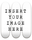 Customised 3 Deck "insert your image here" 